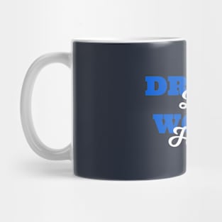 Quotes - Dream Big Work Hard Mug